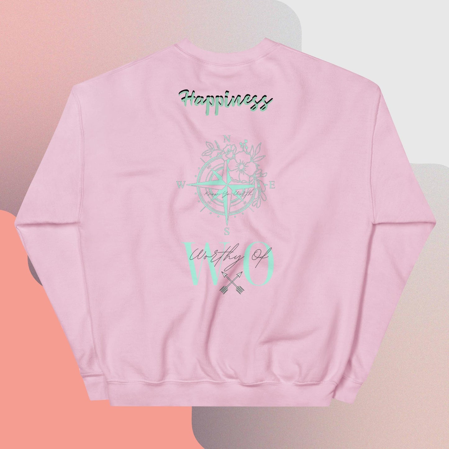 Worthy Of Happiness Sweatshirt