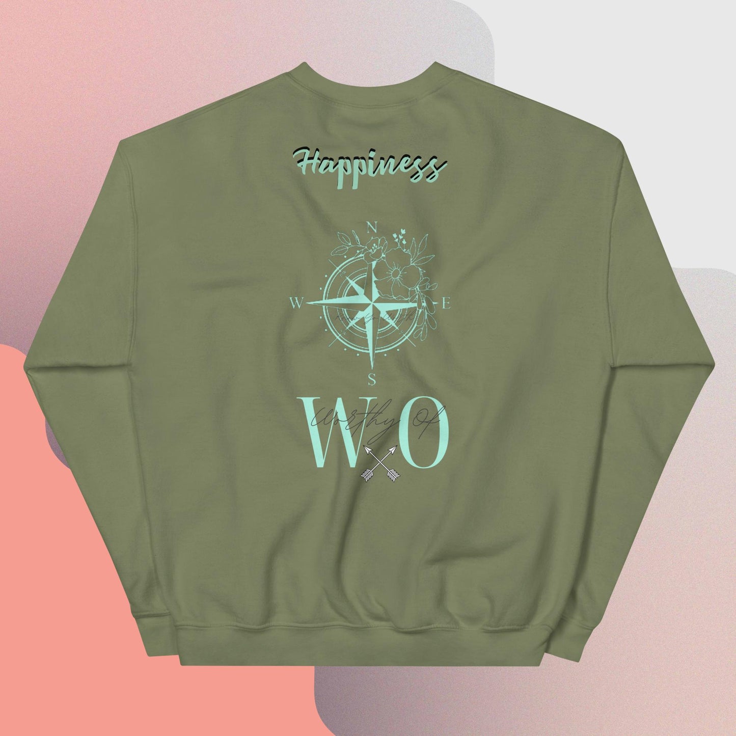 Worthy Of Happiness Sweatshirt