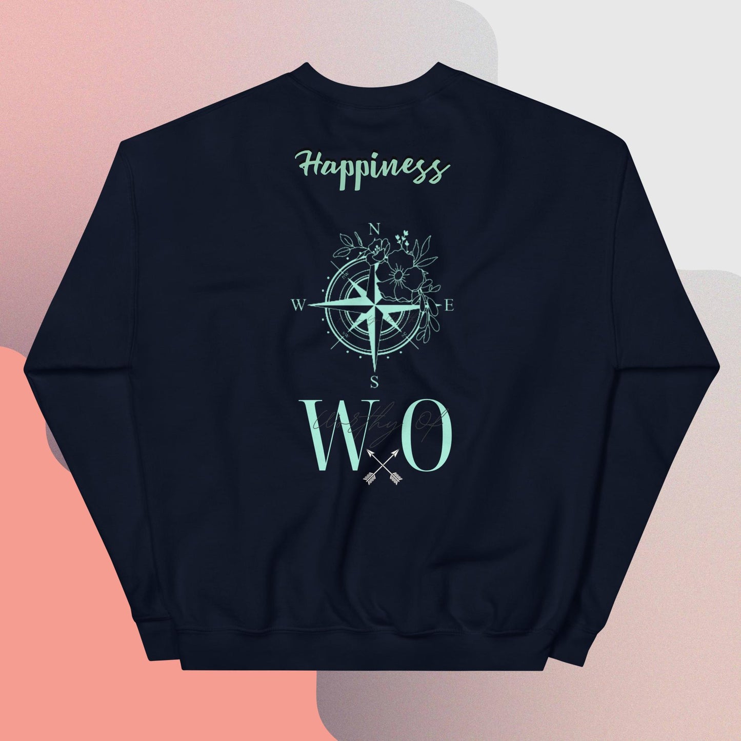 Worthy Of Happiness Sweatshirt