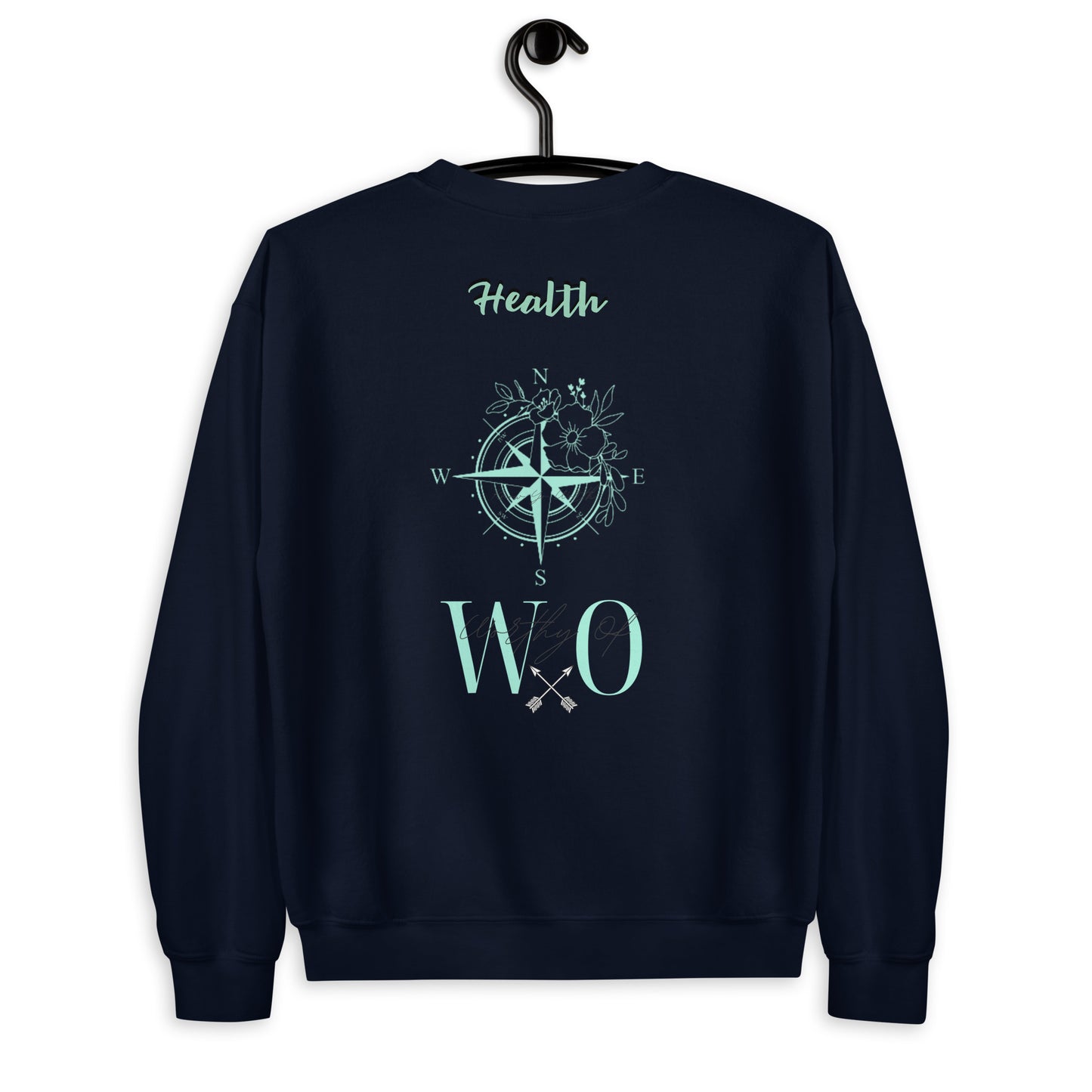 Worthy Of Health Sweatshirt