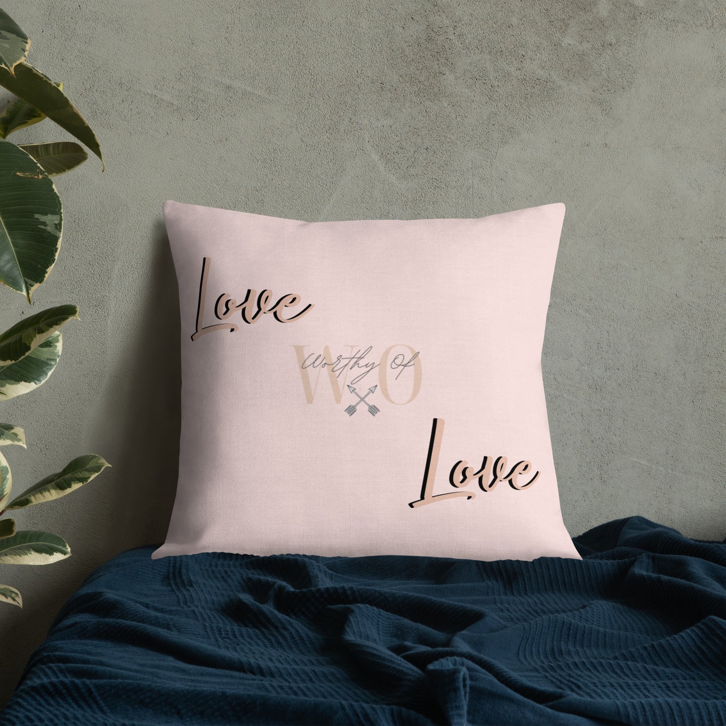 Worthy Of Love Premium Pillow