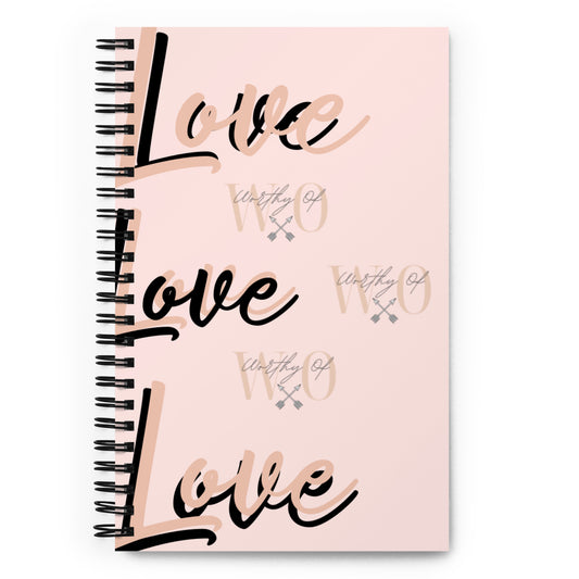 Worthy Of Love Spiral notebook