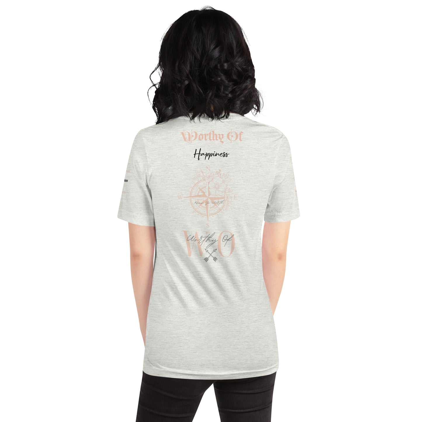 Worthy Of Happiness  t-shirt