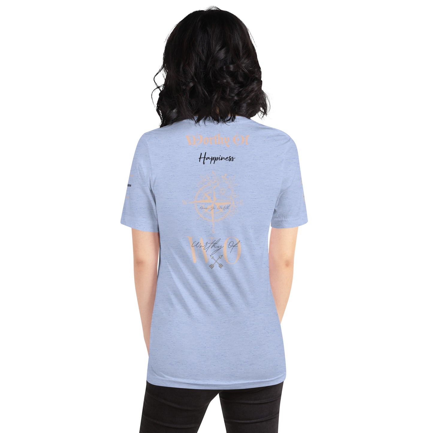 Worthy Of Happiness  t-shirt