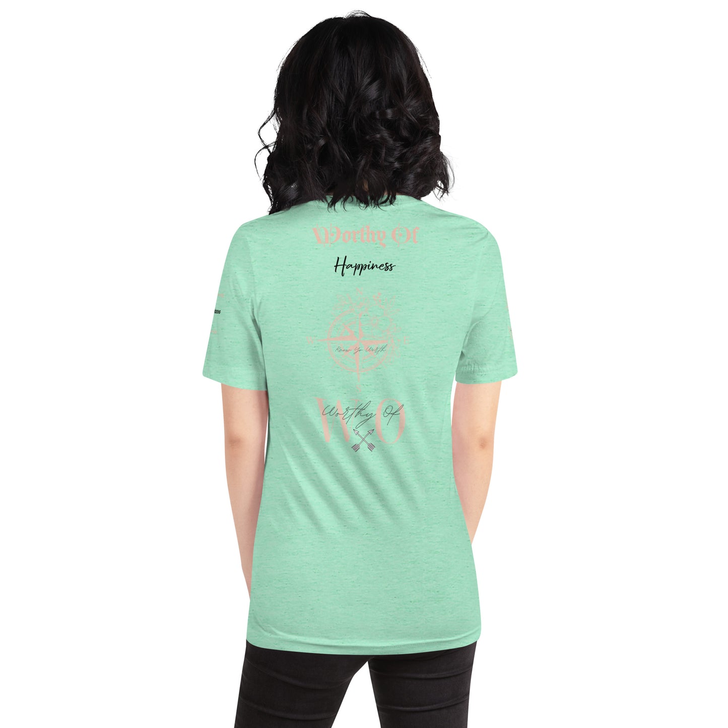 Worthy Of Happiness  t-shirt